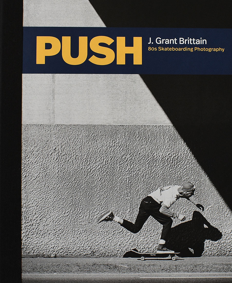 Signed Copies Book - Shipping only to USA- PUSH J. Grant Brittain - 80s Skateboarding Photography
